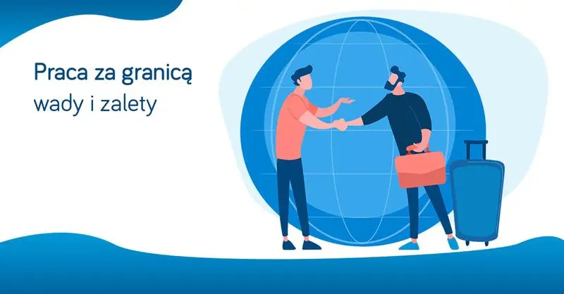 Praca za granicą po studiach w Polsce – przewodnik po najważniejszych krokach i pułapkach na rynku pracy